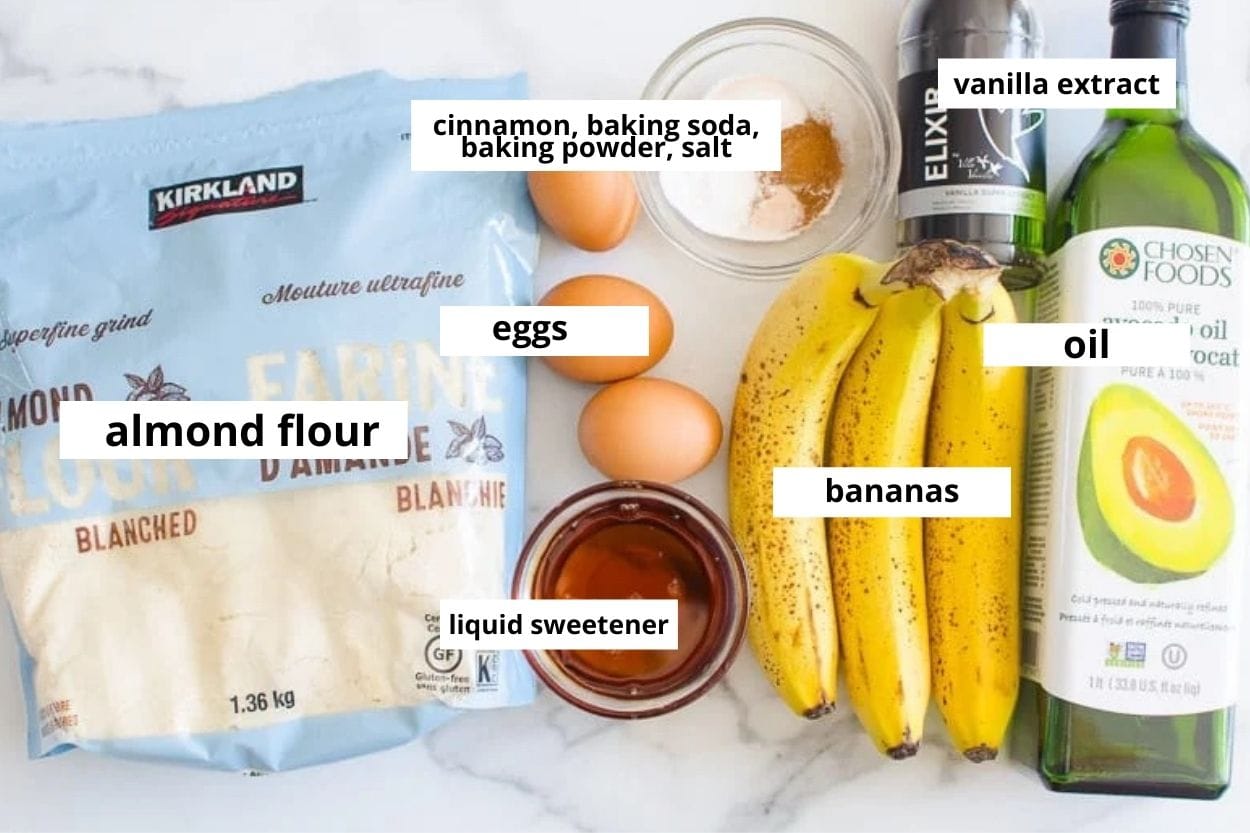 Almond flour, bananas, eggs, maple syrup, vanilla extract, avocado oil, cinnamon, baking soda, baking powder, salt.