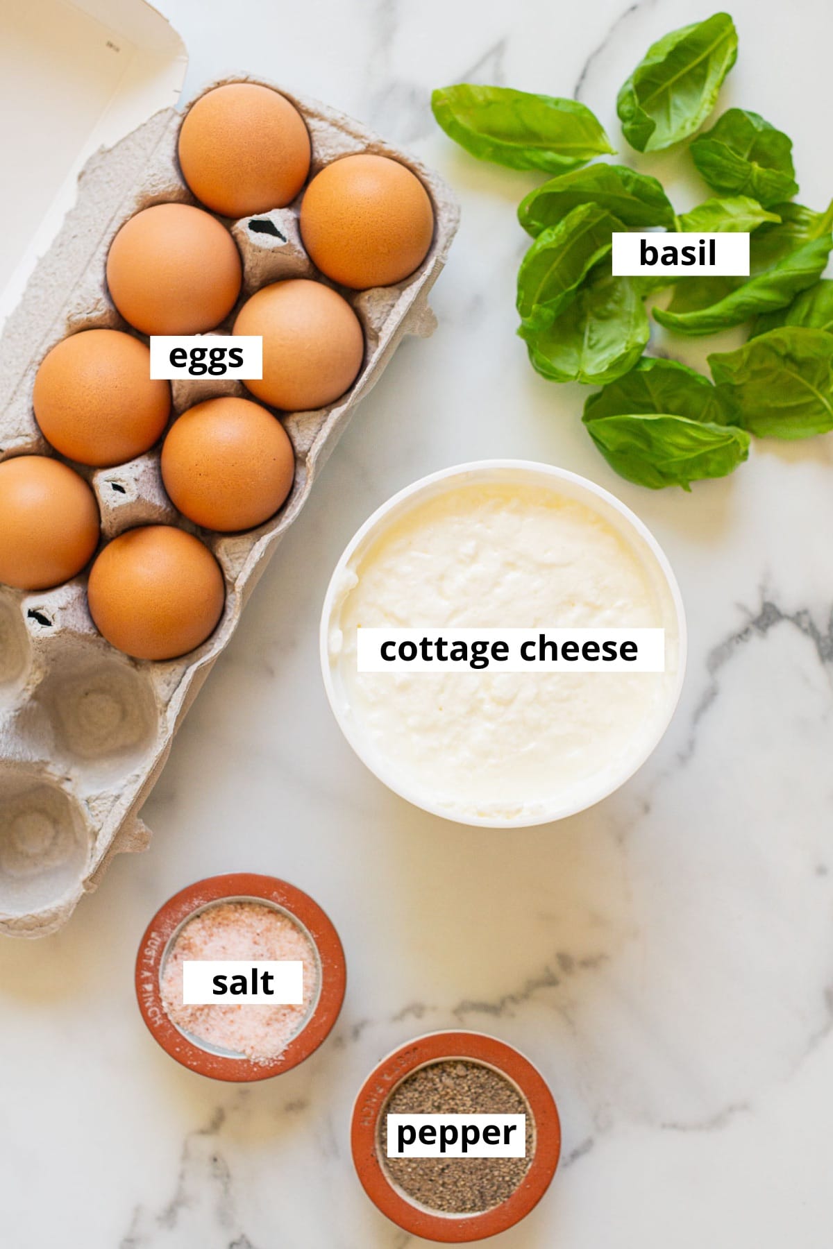 Eggs, fresh basil, cottage cheese, salt and pepper.