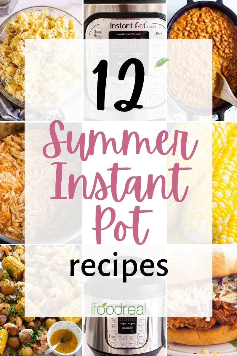 A collage of Instant Pot summer recipes.
